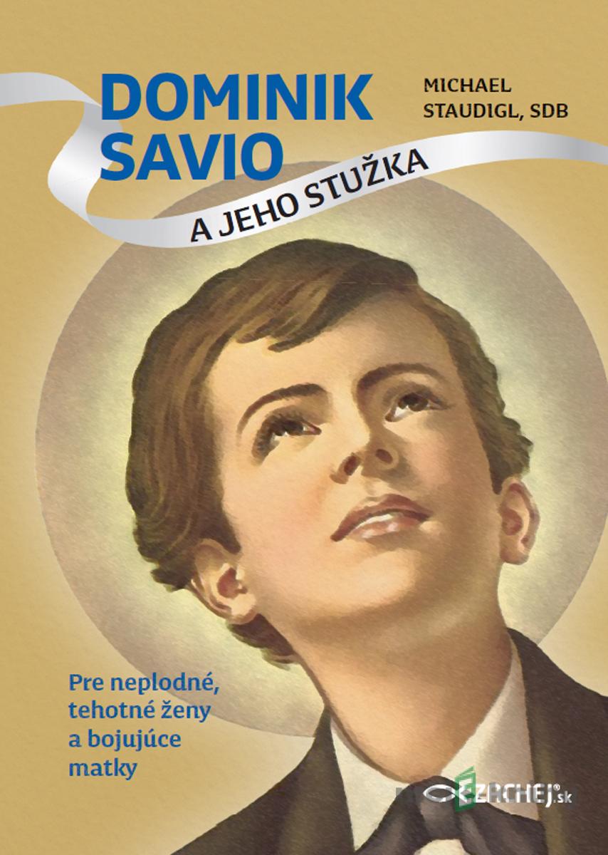 Dominik Savio a jeho stužka - Michael Staudigl Dominik Savio a jeho stužka - Michael Staudigl