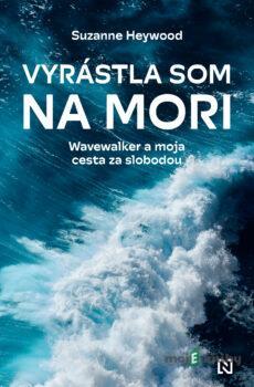 Vyrástla som na mori - Suzanne Heywood