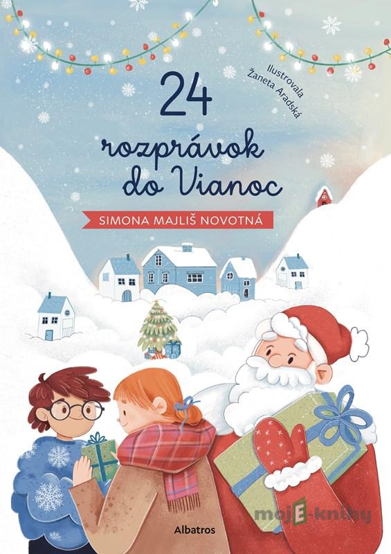 24 rozprávok do Vianoc - Simona Majliš Novotná 24 rozprávok do Vianoc - Simona Majliš Novotná