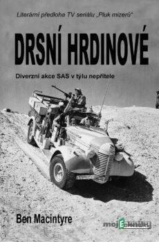 Drsní hrdinové - Ben Macintyre