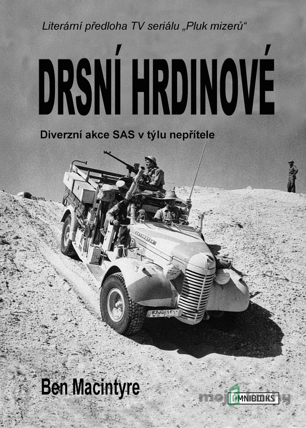 Drsní hrdinové - Ben Macintyre Drsní hrdinové - Ben Macintyre