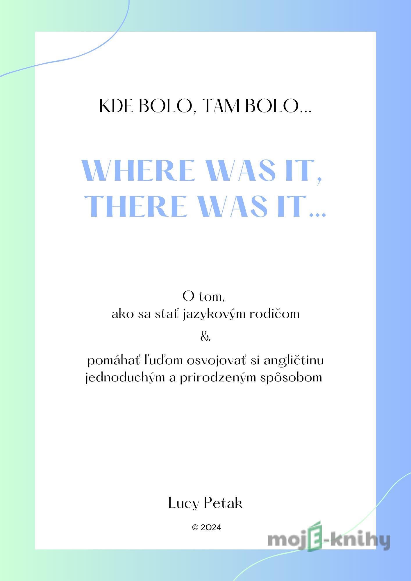 Kde bolo, tam bolo... - Lucy Petak Kde bolo, tam bolo... - Lucy Petak