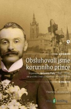 Obsluhovali jsme korunního prince - Filomena Jičínská