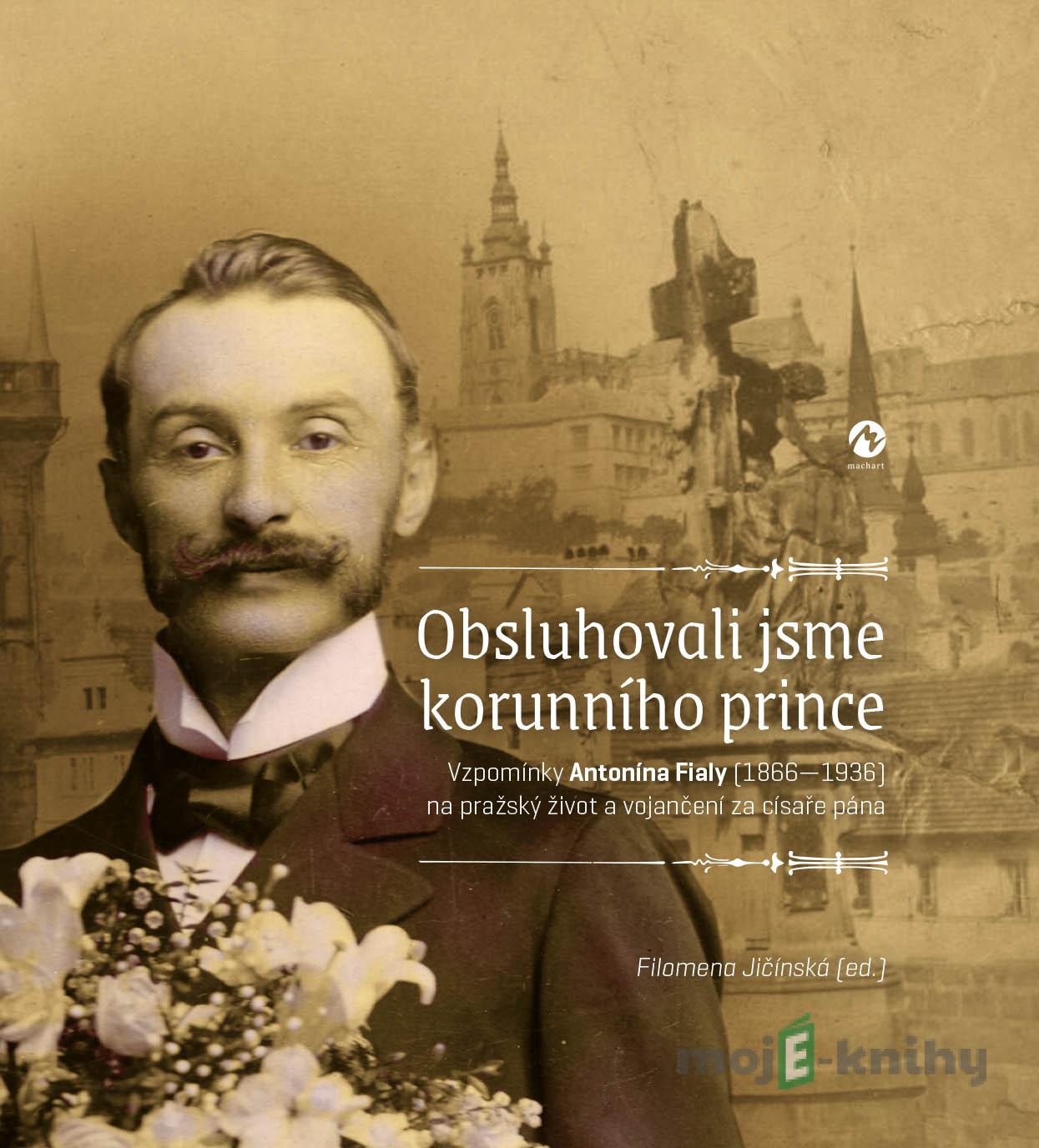 Obsluhovali jsme korunního prince - Filomena Jičínská Obsluhovali jsme korunního prince - Filomena Jičínská