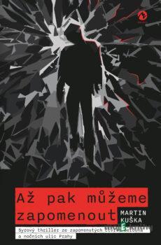 Až pak můžeme zapomenout - Martin Kuška