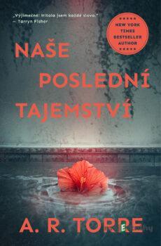 Naše poslední tajemství - Alessandra R. Torre