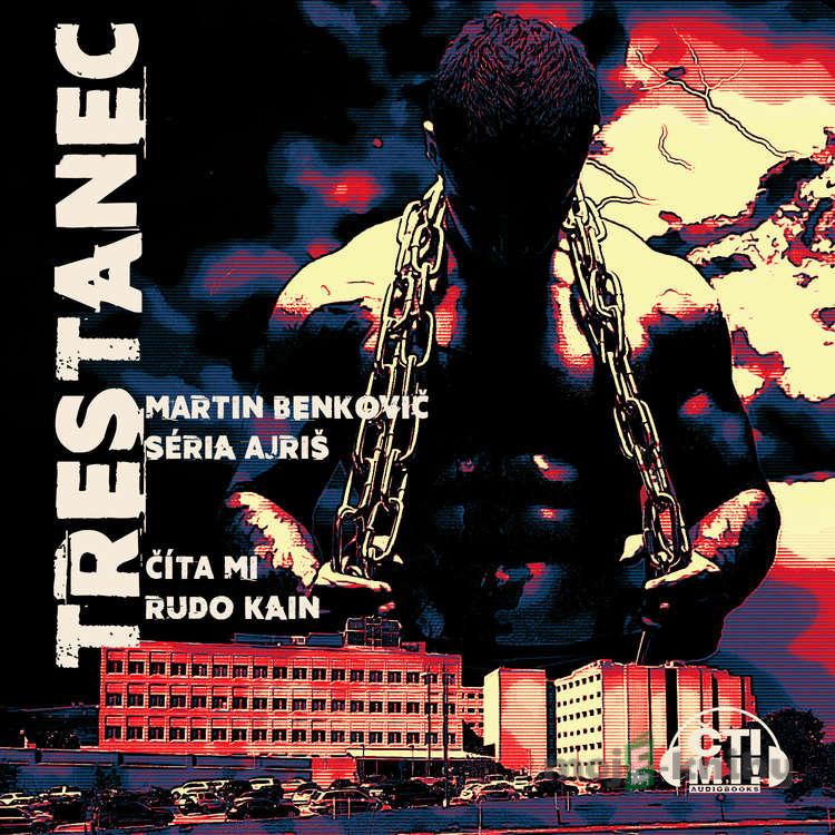 Trestanec - Martin Benkovič Trestanec - Martin Benkovič
