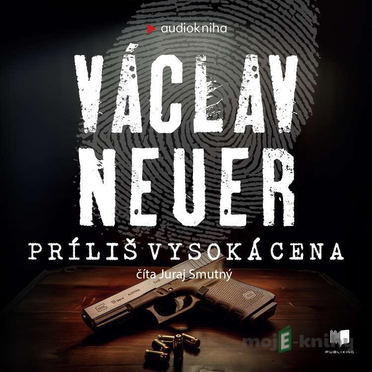 Príliš vysoká cena - Václav Neuer Príliš vysoká cena - Václav Neuer