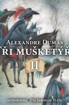 Tři mušketýři, II. - Alexandre Dumas