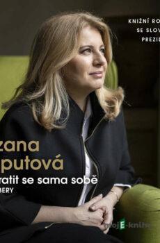 Neztratit se sama sobě - Erik Tabery,Zuzana Čaputová