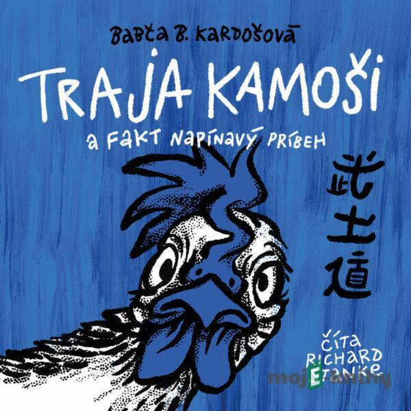 Traja kamoši a fakt napínavý príbeh - Barbora Kardošová