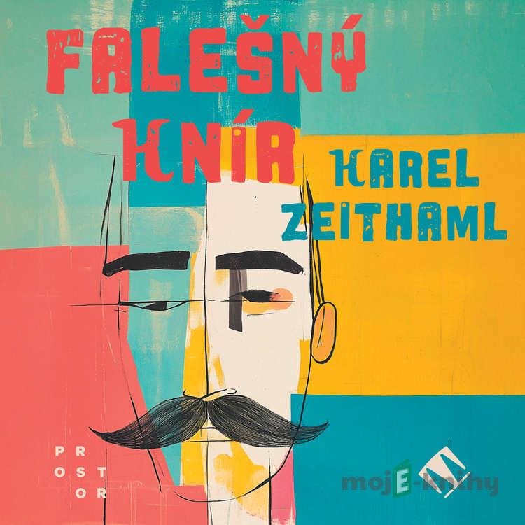 Falešný knír - Karel Zeithaml Falešný knír - Karel Zeithaml