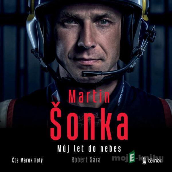 Martin Šonka: Můj let do nebes - Martin Šonka,Robert Sára