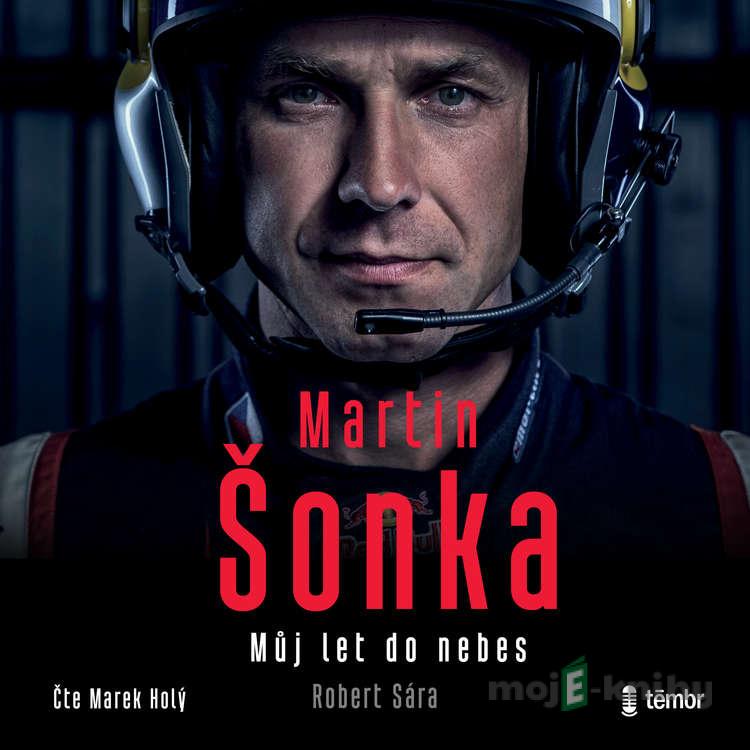 Martin Šonka: Můj let do nebes - Martin Šonka,Robert Sára Martin Šonka: Můj let do nebes - Martin Šonka,Robert Sára