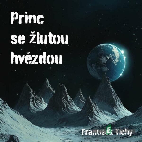 Princ se žlutou hvězdou - František Tichý