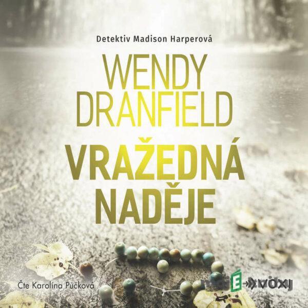 Vražedná naděje - Wendy Dranfield