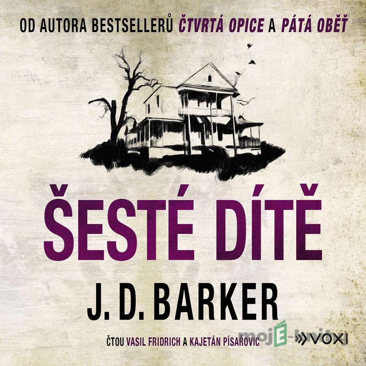 Šesté dítě - J. D. Barker Šesté dítě - J. D. Barker