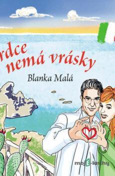 Srdce nemá vrásky - Blanka Malá