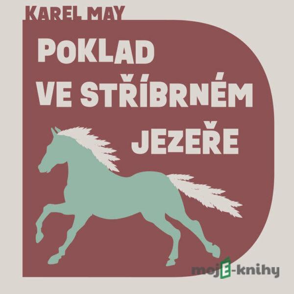 Poklad ve Stříbrném jezeře - Karel May