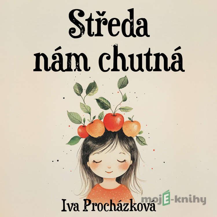 Středa nám chutná - Iva Procházková Středa nám chutná - Iva Procházková
