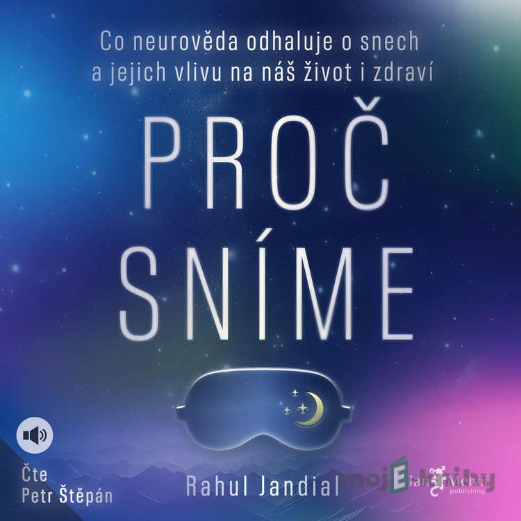 Proč sníme - Rahul Jandial Proč sníme - Rahul Jandial
