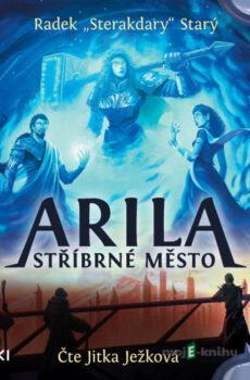 Arila: Stříbrné město - Radek Starý