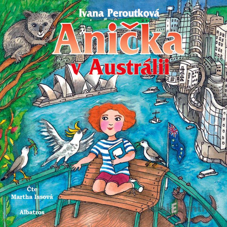 Anička v Austrálii - Ivana Peroutková Anička v Austrálii - Ivana Peroutková