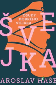 Osudy dobrého vojáka Švejka - Jaroslav Hašek