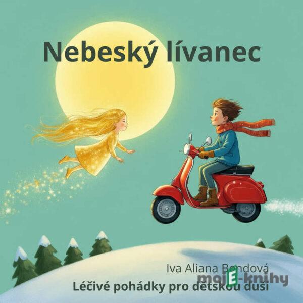 Nebeský lívanec - Iva Aliana Bendová