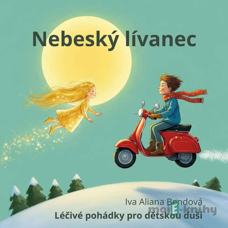 Nebeský lívanec - Iva Aliana Bendová Nebeský lívanec - Iva Aliana Bendová