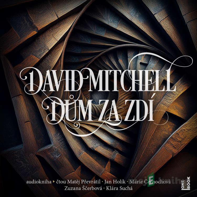 Dům za zdí - David Mitchell Dům za zdí - David Mitchell