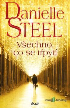 Všechno, co se třpytí - Danielle Steel