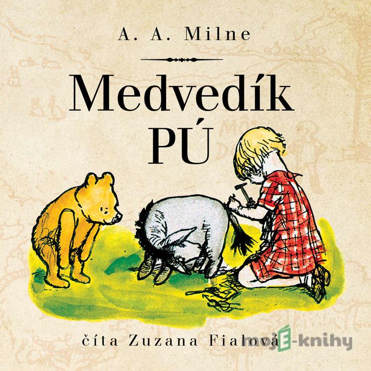 Medvedík Pú - A.A.Milne Medvedík Pú - A.A.Milne