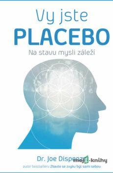 Vy jste PLACEBO - Dr. Joe Dispenza