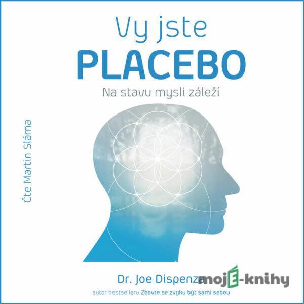 Vy jste PLACEBO - Dr. Joe Dispenza