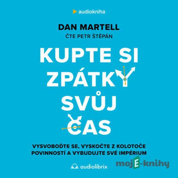 Kupte si zpátky svůj čas - Dan Martell