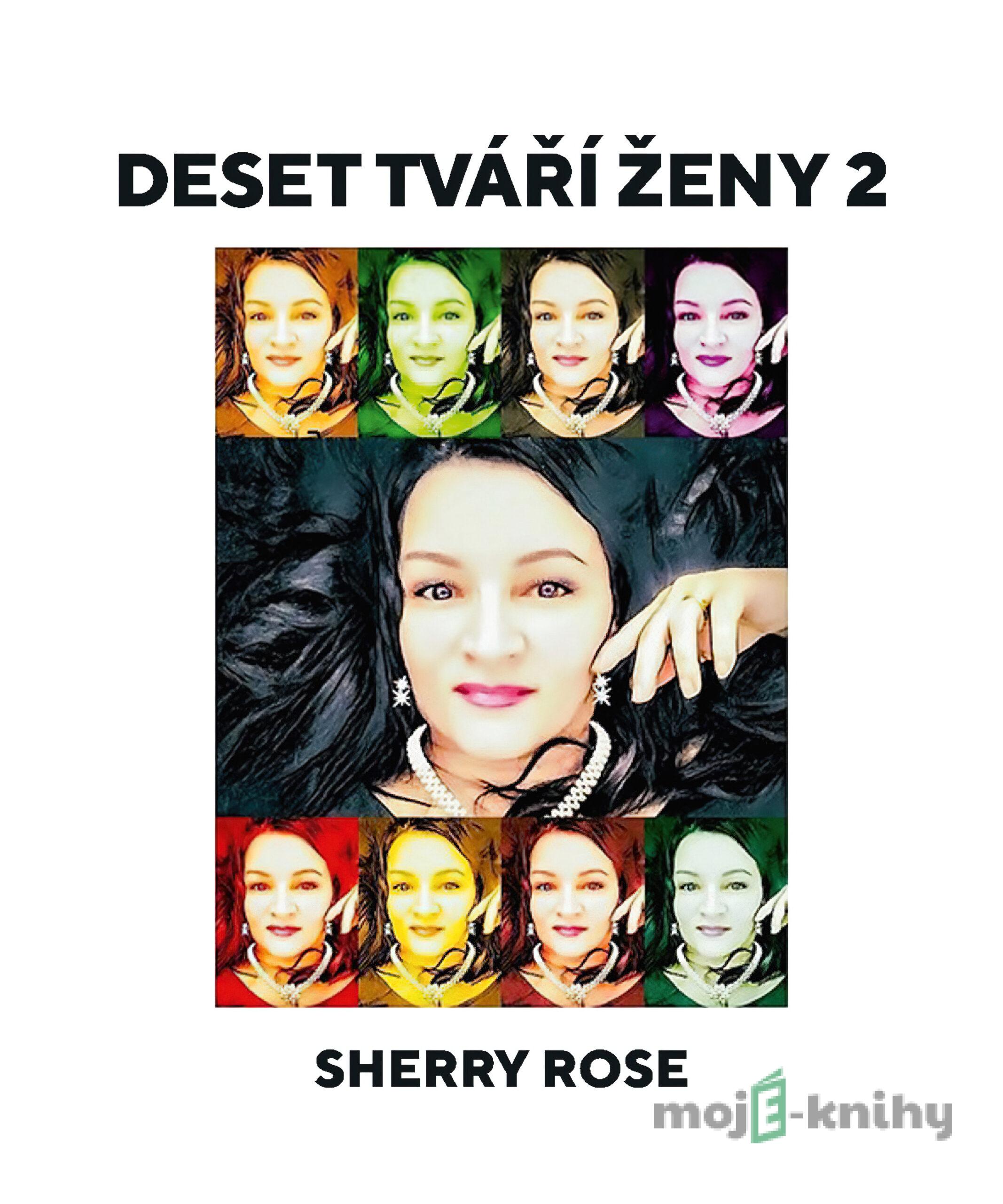 Deset tváří ženy 2 - Sherry Rose Deset tváří ženy 2 - Sherry Rose