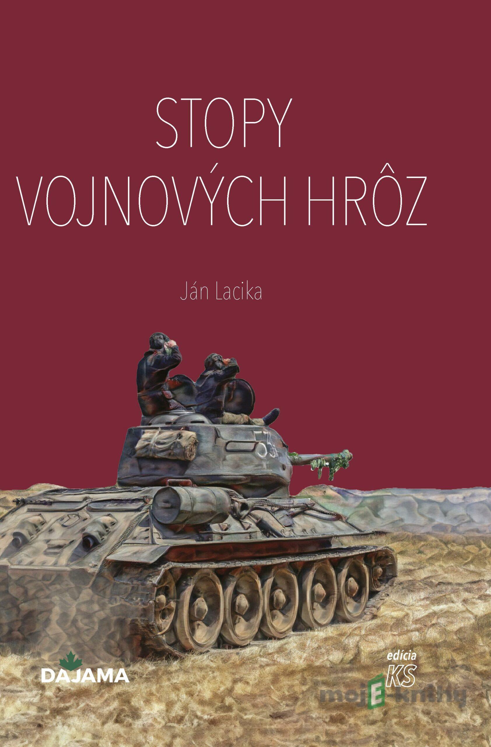 Stopy vojnových hrôz - Ján Lacika Stopy vojnových hrôz - Ján Lacika