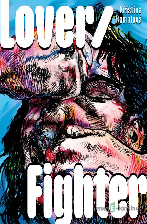Lover/Fighter - Kristina Hamplová Lover/Fighter - Kristina Hamplová