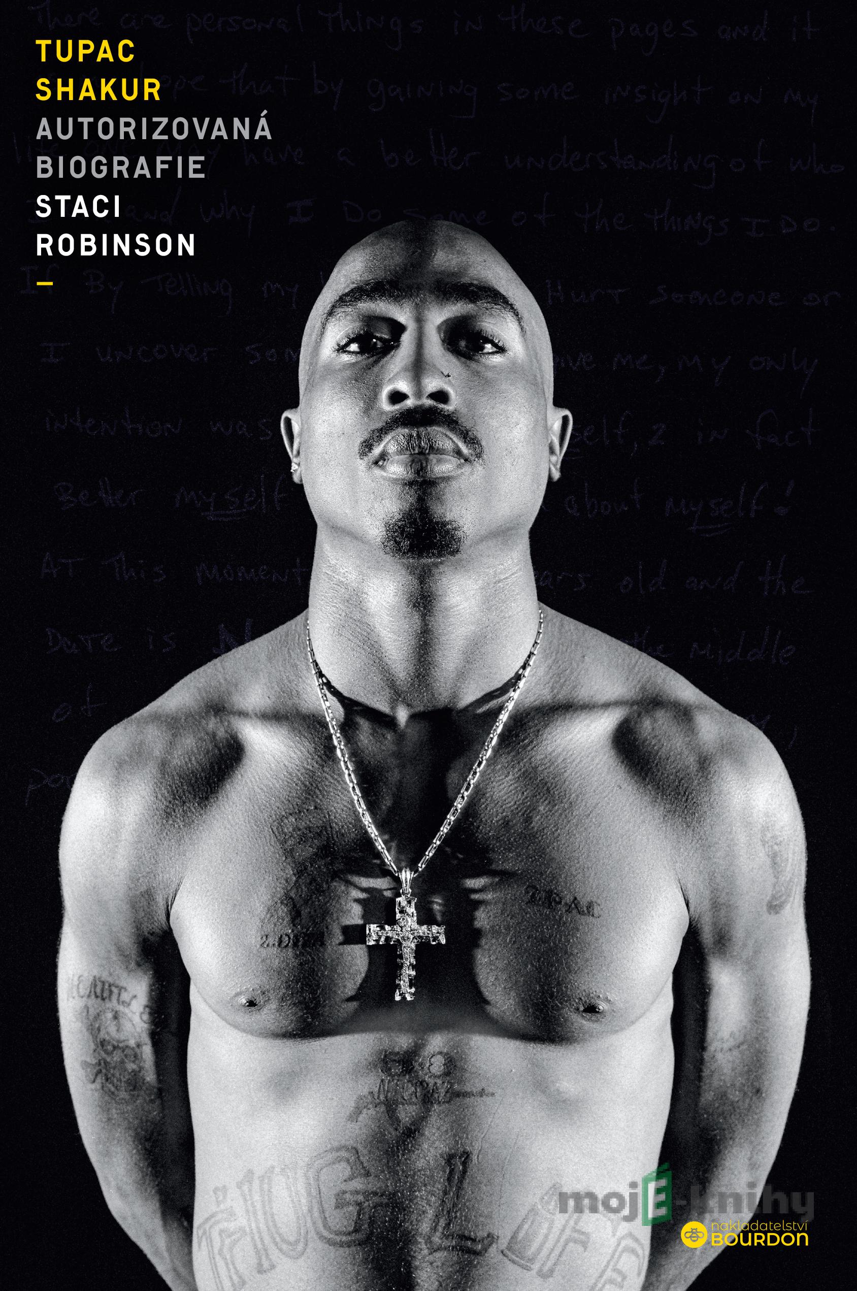 Tupac Shakur - Autorizovaná biografie - Staci Robinson Tupac Shakur - Autorizovaná biografie - Staci Robinson