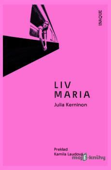 Liv Maria - Julia Kerninon