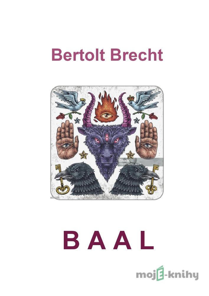 Baal - Bertolt Brecht Baal - Bertolt Brecht