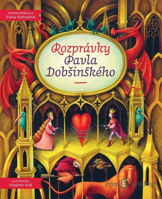 Rozprávky Pavla Dobšinského - Pavol Dobšinský Rozprávky Pavla Dobšinského - Pavol Dobšinský