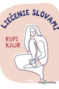 Liečenie slovami - Rupi Kaur