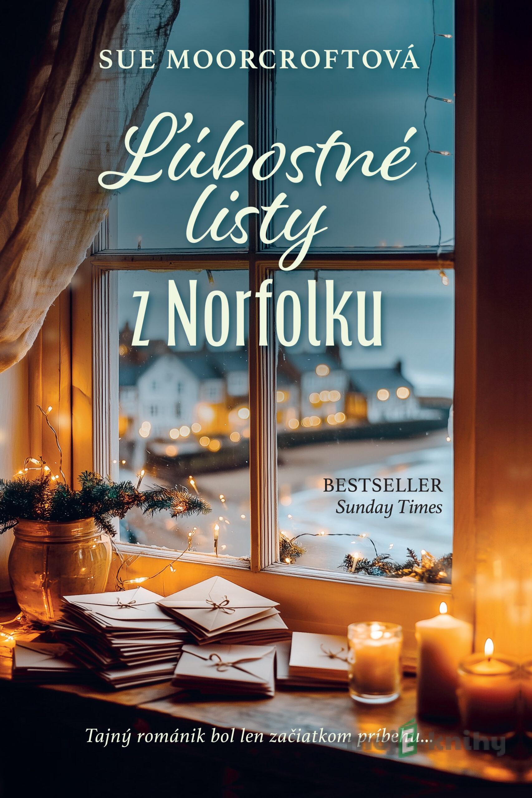 Ľúbostné listy z Norfolku - Sue Moorcroft Ľúbostné listy z Norfolku - Sue Moorcroft