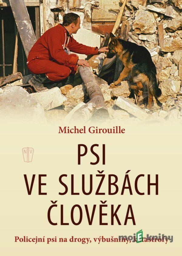 Psi ve služnách člověka - Michel Girouille