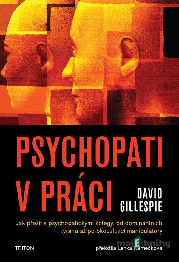 Psychopati v práci - David Gillespie