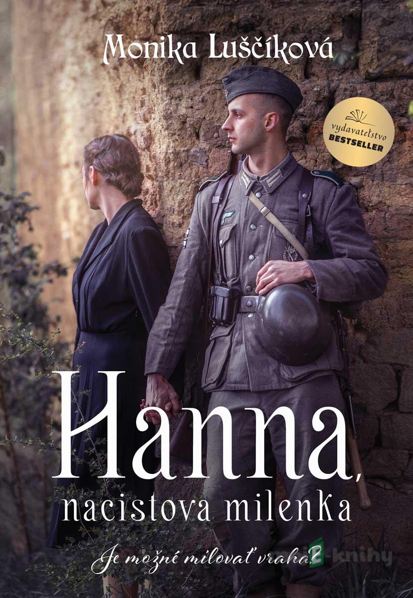 Hanna, nacistova milenka - Monika Luščíková Hanna, nacistova milenka - Monika Luščíková