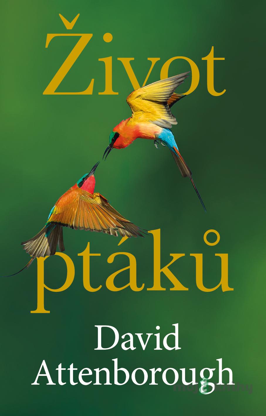 Život ptáků - David Attenborough Život ptáků - David Attenborough