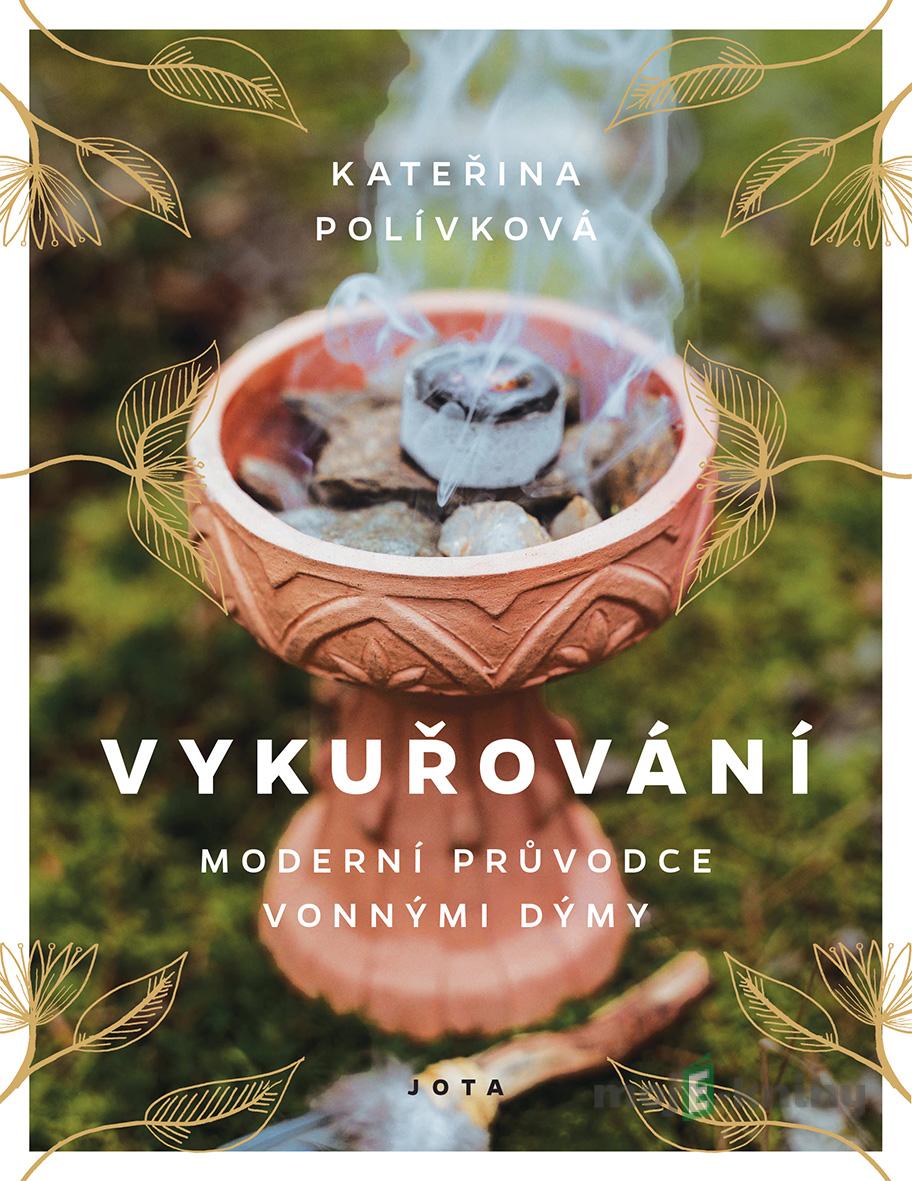 Vykuřování - Kateřina Polívková Vykuřování - Kateřina Polívková